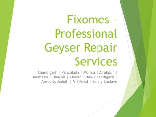 Best Geyser Repair Services in Chandigarh, Mohali, Zirakpur & Nearby Areas