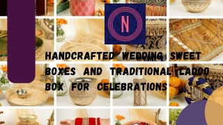 Handcrafted Wedding Sweet Boxes and Traditional Ladoo Box for Celebrations