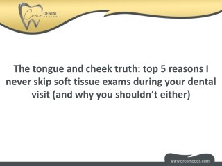 Top 5 Reasons I Never Skip Soft Tissue Exams During Your Dental Visit