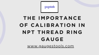 The Importance of Calibration in NPT Thread Ring Gauge
