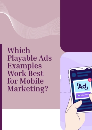 Which Playable Ads Examples Work Best for Mobile Marketing
