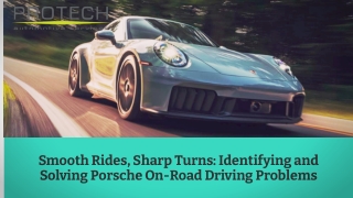 Smooth Rides, Sharp Turns Identifying and Solving Porsche On-Road Driving Problems