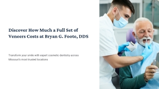 Discover How Much a Full Set of Veneers Costs at Bryan G. Foote, DDS