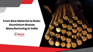 From Raw Material to Rods: Aluminium Bronze Manufacturing in India