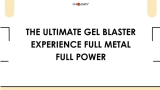 The Ultimate Gel Blaster Experience Full Metal Full Power
