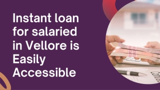 Instant loan for salaried in Vellore is Easily Accessible