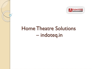 Home Theatre Solutions – indoteq.in