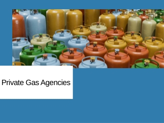 Reliable Private Gas Agencies for Fast & Safe LPG Delivery