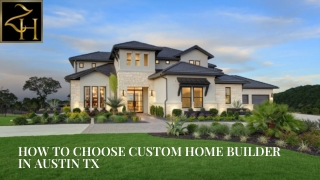 How to Choose a Custom Home Builder in Austin TX