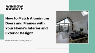 How to Match Aluminium Doors and Frames with Your Home’s Interior and Exterior Design