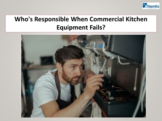 Who's Responsible When Commercial Kitchen Equipment Fails?