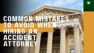 Common Mistakes to Avoid When Hiring an Accident Attorney