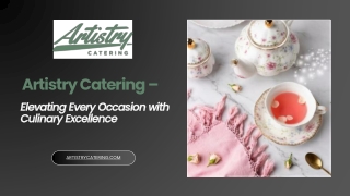 Artistry Catering – Elevating Every Occasion with Culinary Excellence
