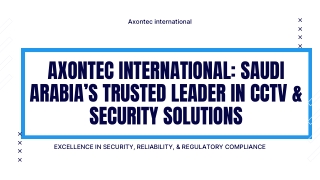 Axontec International Saudi Arabia’s Trusted Leader in CCTV & Security Solutions