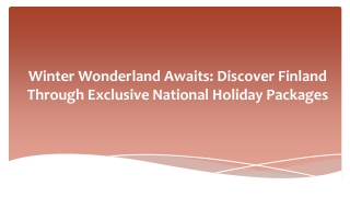 Winter Wonderland Awaits Discover Finland Through Exclusive National Holiday Packages