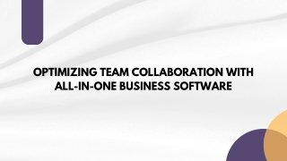Optimizing Team Collaboration with All-in-One Business Software