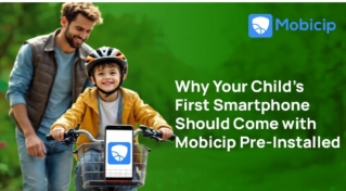 Why Your Child’s First Smartphone Should Come with Mobicip Pre-Installed