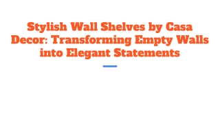 Stylish Wall Shelves by Casa Decor_ Transforming Empty Walls into Elegant Statements