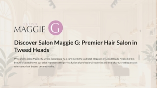 Premier Hair Salon in Tweed Heads – Discover Salon Maggie G Today