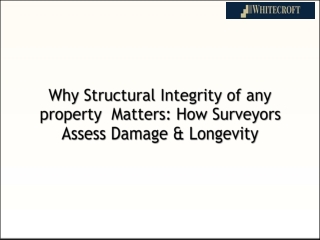 Why Structural Integrity of any property  Matters How Surveyors Assess Damage & Longevity