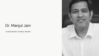 Dr-Manjul-Jain- Dentist in Andheri