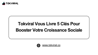 Tokviral Vous Livre 5 Clés Pour Booster Votre Croissance Sociale
