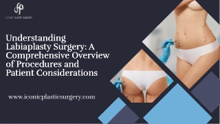 Understanding Labiaplasty Surgery A Comprehensive Overview of Procedures and Patient Considerations