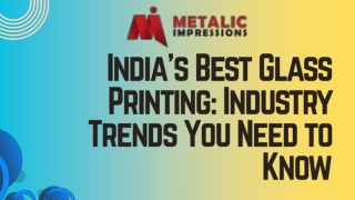 India’s Best Glass Printing Industry Trends You Need to Know