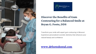Discover the Benefits of Gum Contouring for a Balanced Smile at Bryan G. Foote,