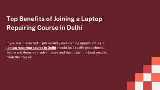 Top Benefits of Joining a Laptop Repairing Course in Delhi