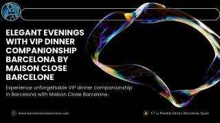 Elegant Evenings with VIP Dinner Companionship Barcelona by Maison Close Barcelone