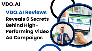VDO.AI Reviews Reveals 6 Secrets Behind High-Performing Video Ad Campaigns