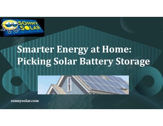 Smarter Energy at Home Picking Solar Battery Storage