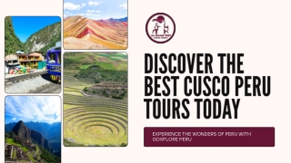Discover the Best Cusco Peru Tours Today