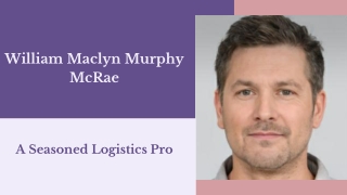 William Maclyn Murphy McRae - A Seasoned Logistics Pro