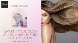 Awaken Your Glow at the Finest Luxury Beauty Salon