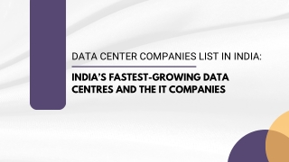Data Center Companies List in India India’s Fastest-Growing Data Centres and the IT Companies