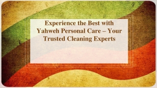 Experience the Best with Yahweh Personal Care – Your Trusted Cleaning Experts