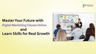 Master Your Future with Digital Marketing Classes Online and Learn Skills for Real Growth