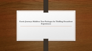 Exotic Journeys Maldives Tour Packages for Thrilling Oceanfront Experiences