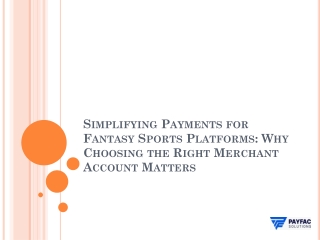 Simplifying Payments for Fantasy Sports Platforms Why Choosing the Right Merchant Account Matters