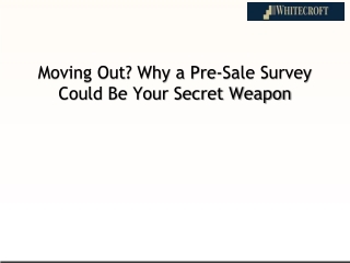 Moving Out Why a Pre-Sale Survey Could Be Your Secret Weapon