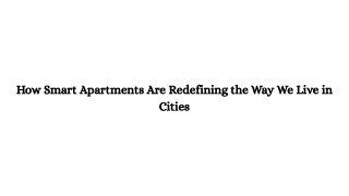 How Smart Apartments Are Redefining the Way We Live in Cities