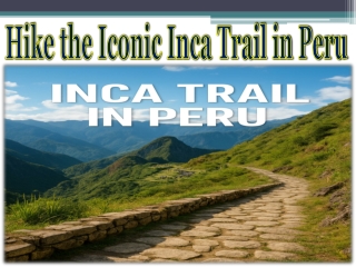 Hike the Iconic Inca Trail in Peru
