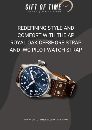 Redefining Style and Comfort with the AP Royal Oak Offshore Strap and IWC Pilot Watch Strap