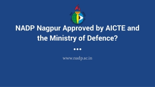 NADP Nagpur Approved by AICTE and the Ministry of Defence