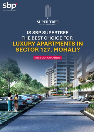 Is SBP Supertree the Best Choice for Luxury Apartments in Sector 127, Mohali