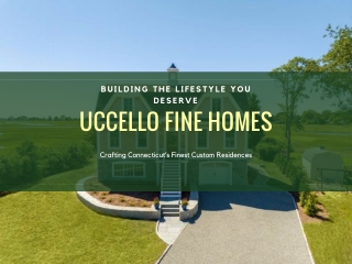 Uccello Fine Homes | Connecticut’s Premier Custom Home Builder