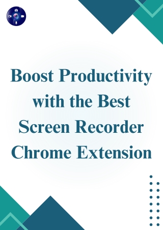 Boost Productivity with the Screen Recorder Chrome Extension