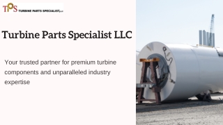 Turbine Parts Specialist LLC Trusted Supplier of High Quality Turbine Components